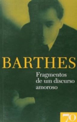 Fragmentos de um discurso amoroso: obras de Roland Barthes