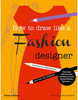 How To Draw Like a Fashion Designer: Tips From The Top  Designers