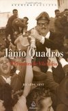 Jânio Quadros: o Prometeu de Vila Maria