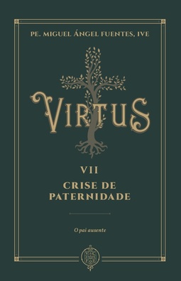 Virtus VII - Crise de paternidade - O pai ausente