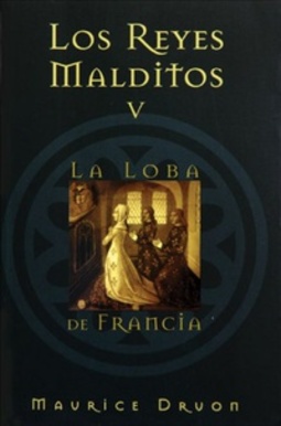 La Loba de Francia (Los Reyes Malditos #V)