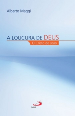 A loucura de Deus: o cristo de João