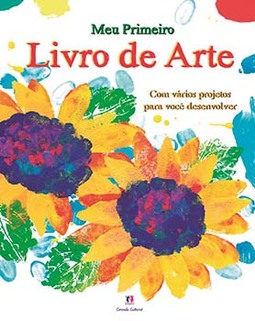 Meu primeiro livro de arte: com vários projetos para você desenvolver