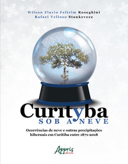 Curityba sob a neve: ocorrências de neve e outras precipitações hibernais em curitiba entre 1871 – 2018