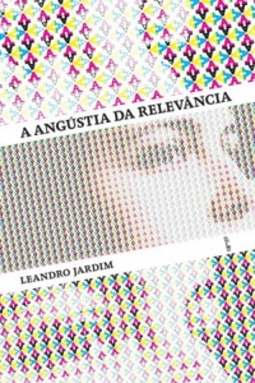 A Angústia da Relevância