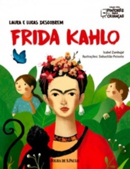Laura e Lucas descobrem Frida Kahlo (Coleção Folha Pintores para Crianças #3)