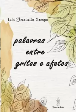 Palavras entre gritos e afetos