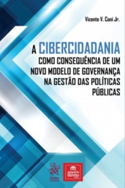A Cibercidadania: Como Consequência de Um Novo Modelo de Governança na Gestão das Políticas Públicas (1)