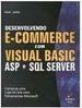 Desenvolvendo E-Commerce com Visual Basic, Asp e SQL Server