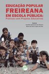 Educação popular freireana em escola pública: práticas com projetos educativos