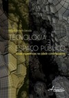 Tecnologia e espaço público: novas experiências na cidade contemporânea