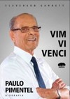 Vim vi venci: Paulo Pimentel - Biografia