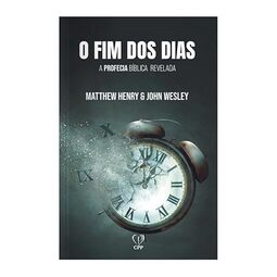 O fim dos dias: a profecia bíblia do apocalipse revelada