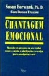 Chantagem Emocional: Quando as Pessoas ao Seu...