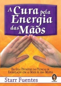 A CURA PELA ENERGIA DAS MAOS
