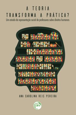 A teoria transforma a prática?: um estudo da representação social de professores sobre direitos humanos