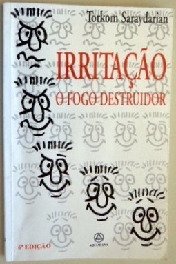 Irritação: o Fogo Destruidor