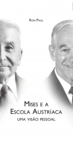 Mises e a Escola Austríaca: uma visão pessoal