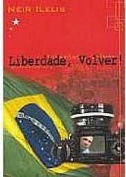 Liberdade, Volver!