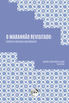 O Maranhão revisitado: história e literatura maranhenses