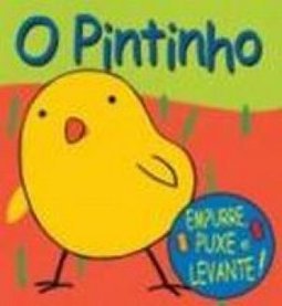 Empurra, puxe e levante : o Pintinho