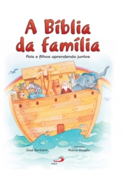 A Bíblia da família: pais e filhos aprendendo juntos