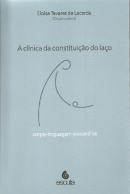 A clínica da constituição do laço: corpo-linguagem-psicanálise