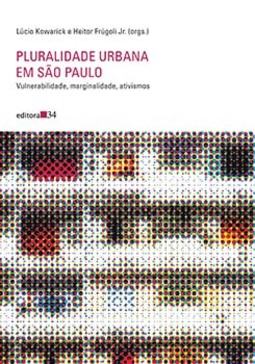 Pluralidade urbana em São Paulo: vulnerabilidade, marginalidade, ativismos