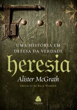 Heresia: uma história em defesa da verdade 