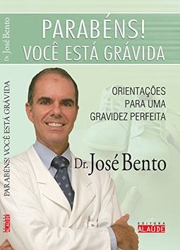 Parabéns! Você Está Grávida: Orientações Para Uma Gravidez Perfeita