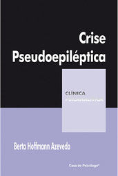 Crise Pseudoepiléptica - Coleção Clínica Psicanalítica