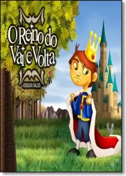 Reino Do Vai E Volta, O