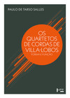 Os quartetos de cordas de Villa-Lobos: forma e função