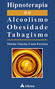 Hipnoterapia no alcoolismo, obesidade, tabagismo