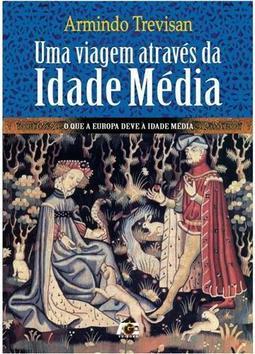 Uma Viagem Através da Idade Média