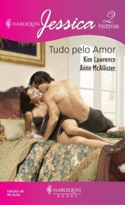 Tudo Pelo Amor (Harlequin Jessica #115)