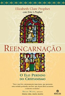 REENCARNAÇÃO: O ELO PERDIDO DO CRISTIANISMO
