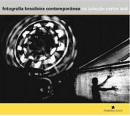 Fotografia Brasileira Contemporânea na Coleção Carlos Leal