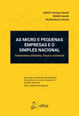 As micro e pequenas empresas e o Simples Nacional: tratamento tributário, fiscal e comercial