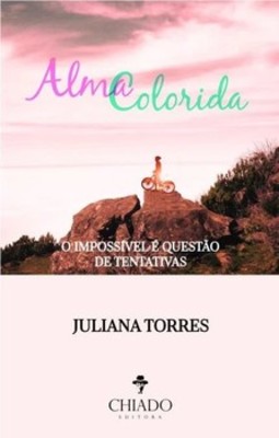 Alma colorida: o impossível é questão de tentativas