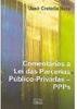 Comentários à Lei das Parcerias Público - Privadas - PPPS
