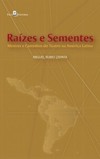 Raízes e sementes: Mestres e caminhos do teatro na América Latina