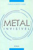 Metal Invisível