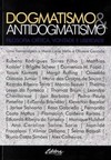 Dogmatismo e antidogmatismo: Filosofia crítica, vontade e liberdade