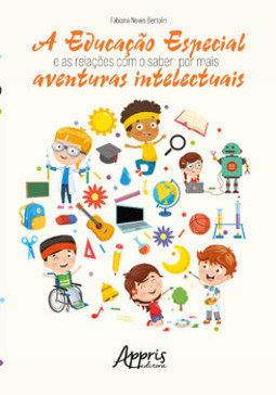 A educação especial e as relações com o saber: por mais aventuras intelectuais