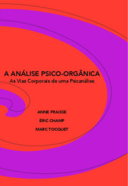 A análise psico-orgânica: as vias corporais de uma psicanálise