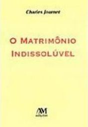 O Matrimônio Indissolúvel