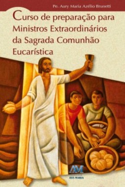 Curso de preparação para ministros extraordinários da sagrada comunhão eucarística