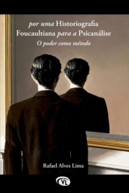 Por uma historiografia foucaultiana para a psicanálise: O poder como método