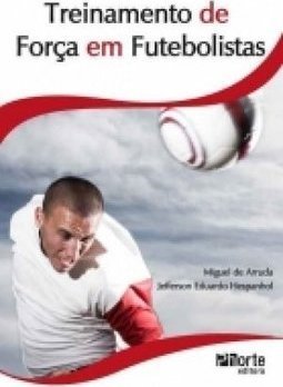  Treinamento De Força Em Futebolistas - Jefferson Hespanhol E Miguel De Arruda